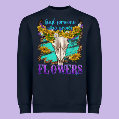 Heavyweight Sweatshirt find someone who grows flowers