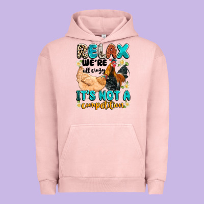 Relax We're All Crazy It's Not A Competition Urban Hoodie Designed By Artiststas