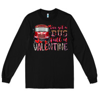 Black I've got bus full of Valentine Long Sleeve Tee - RacoonDesign