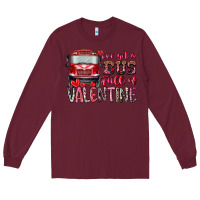 Burgundy I've got bus full of Valentine Long Sleeve Tee - RacoonDesign