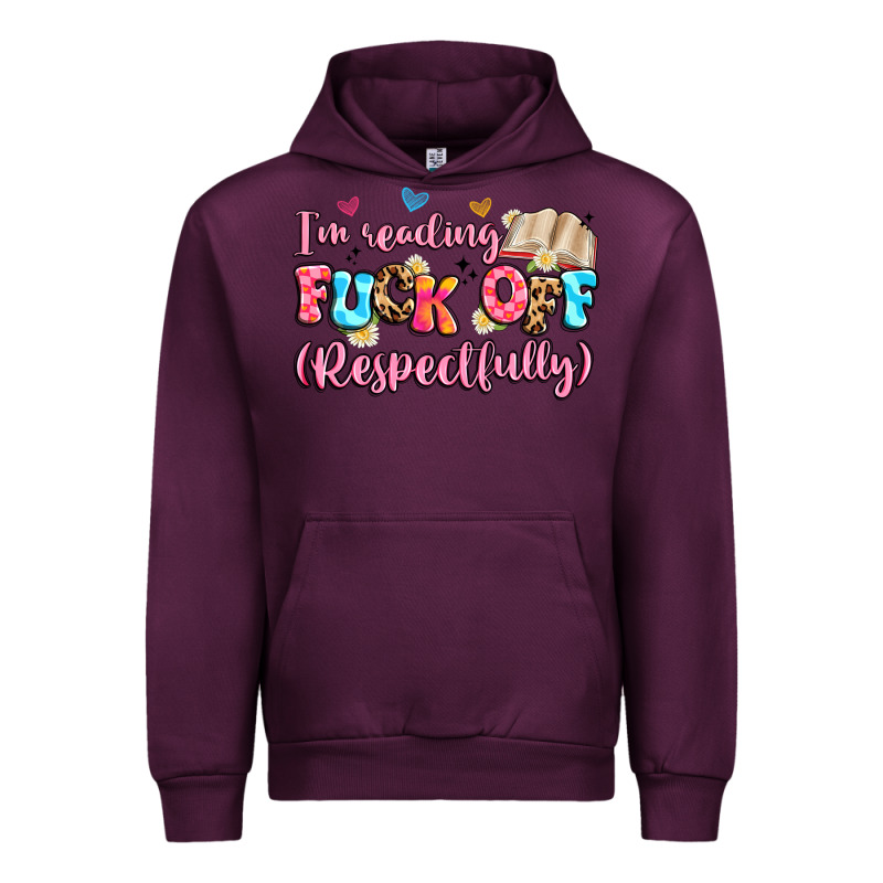 I'm Reading Fuck Off Respectfully Urban Hoodie by Artiststas | Teevron