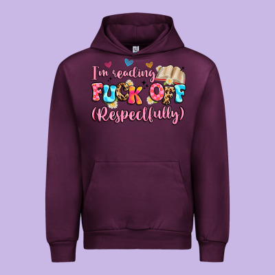 I'm Reading Fuck Off Respectfully Urban Hoodie Designed By Artiststas