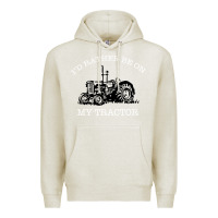 Oatmeal Heather I'D Rather Be On My Tractor Premium Hoodie - Bettercallsaul