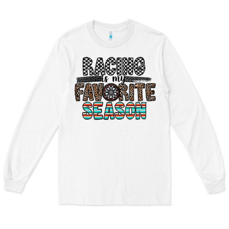 Racing Is My Favorite Season Long Sleeve Tee by CowhideDigitalArt | Teevron