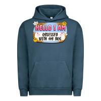 Pigment Midnight Navy hello i am obsessed with my dog Urban Hoodie - Artiststas