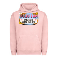 Pigment Salmon hello i am obsessed with my dog Urban Hoodie - Artiststas