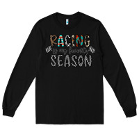 Black Racing Is My Favorite Season Long Sleeve Tee - CowhideDigitalArt