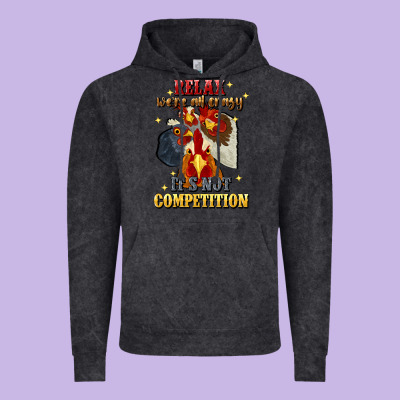 Relax Were All Crazy Its Not Competition Vintage Hoodie Designed By Jahusdesignshop
