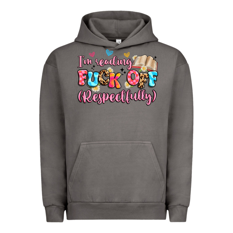 I'm Reading Fuck Off Respectfully Urban Hoodie by Artiststas | Teevron