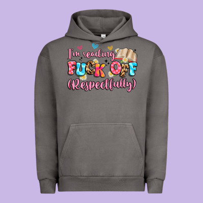 I'm Reading Fuck Off Respectfully Urban Hoodie Designed By Artiststas