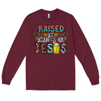Burgundy raised on sweet and tea jesus Long Sleeve Tee - CowhideDigitalArt