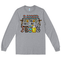 Heather Grey raised on sweet and tea jesus Long Sleeve Tee - CowhideDigitalArt