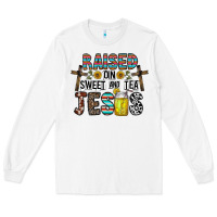White raised on sweet and tea jesus Long Sleeve Tee - CowhideDigitalArt