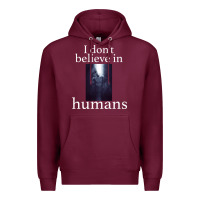 Burgundy I don't believe i̇n humans Premium Hoodie - Bettercallsaul
