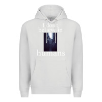 Dove Grey I don't believe i̇n humans Premium Hoodie - Bettercallsaul