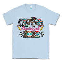 Dusty Blue class dismissed 2022 Classic Tee - CowhideDigitalArt
