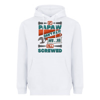 If Papaw Can't Fix It We Are All Screwed Heavyweight Hoodie | Teevron
