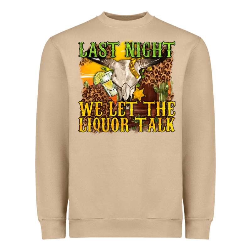 Last Night We Let The Liquor Talk Western Heavyweight Sweatshirt by texasbilliewilder | Teevron