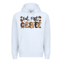 White but first coffee Premium Hoodie - MaliasSmallBusiness