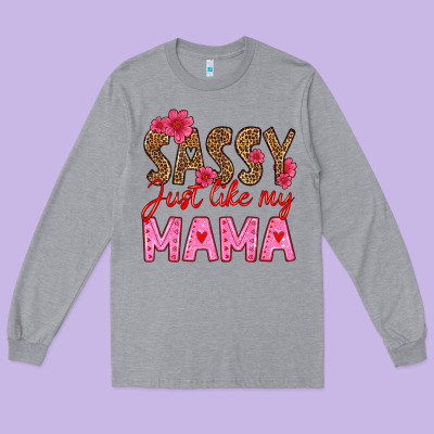 Sassy Just Like My Mama Long Sleeve Tee Designed By Hra Design Shop