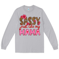 Moon Dust sassy just like my mama Long Sleeve Tee - HRA Design Shop