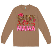 Toasted Coconut sassy just like my mama Long Sleeve Tee - HRA Design Shop