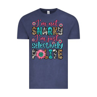 Vintage Denim i m not snarky i m just selectively polite Vintage Tee - Zillion Design Studio