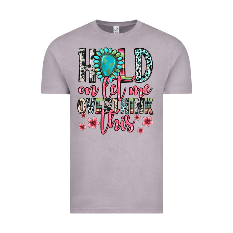 Hold On Let Me Overthink This Vintage Tee by Zillion Design Studio | Teevron