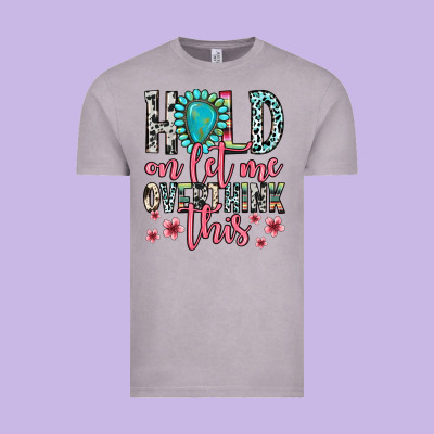 Hold On Let Me Overthink This Vintage Tee Designed By Zillion Design Studio