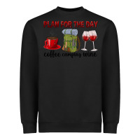 Black Plan for the day coffee camping wine Heavyweight Sweatshirt - texasbilliewilder