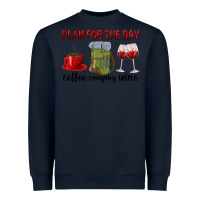 Navy Plan for the day coffee camping wine Heavyweight Sweatshirt - texasbilliewilder