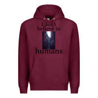 Burgundy I don't believe i̇n humans Premium Hoodie - Bettercallsaul