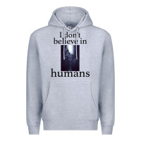 Heather Grey I don't believe i̇n humans Premium Hoodie - Bettercallsaul