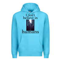 Ocean Blue I don't believe i̇n humans Premium Hoodie - Bettercallsaul
