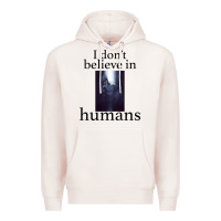 Pale Pink I don't believe i̇n humans Premium Hoodie - Bettercallsaul