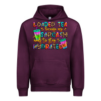 Mauve Wine loaded tea because my sarcasm needs to stay hydrat Urban Hoodie - Artiststas
