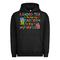 Pigment Black loaded tea because my sarcasm needs to stay hydrat Urban Hoodie - Artiststas
