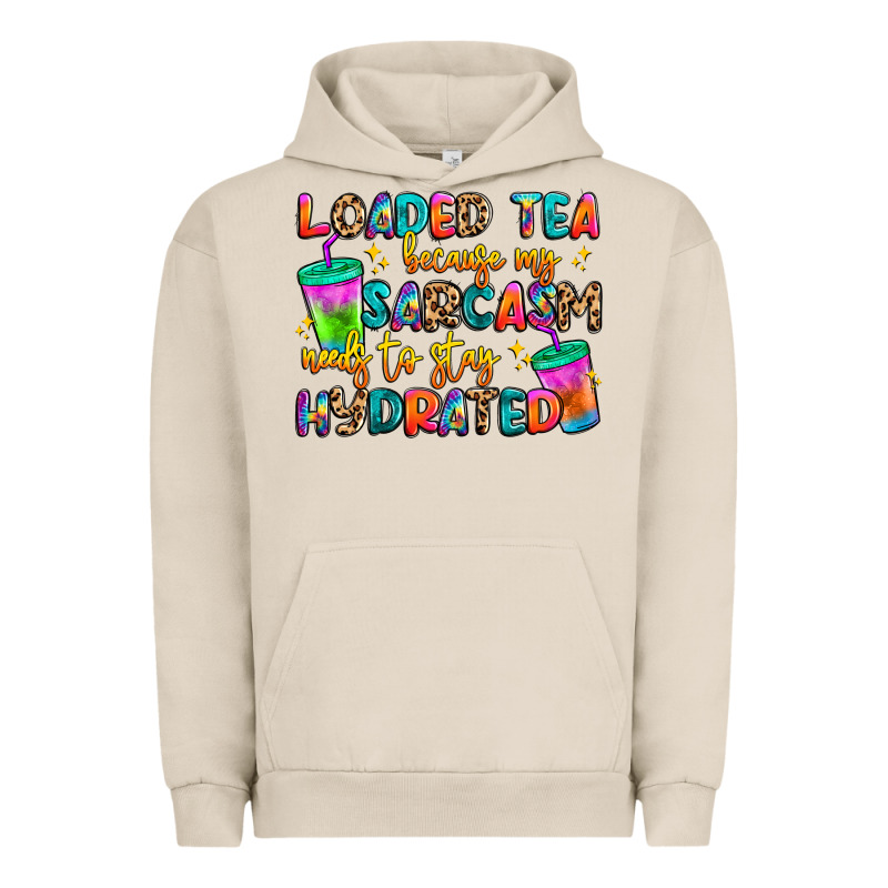 Loaded Tea Because My Sarcasm Needs To Stay Hydrat Urban Hoodie by Artiststas | Teevron