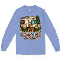 Colony Blue if i am drunk its my camping friends fault Long Sleeve Tee - AdoDesignShop