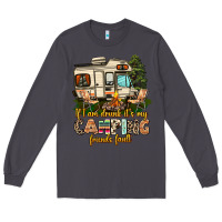 Smoke if i am drunk its my camping friends fault Long Sleeve Tee - AdoDesignShop