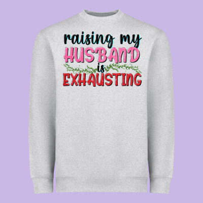 Raising My Husband Is Exhausting Heavyweight Sweatshirt Designed By Texasbilliewilder