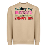 Mushroom Raising my husband is exhausting Heavyweight Sweatshirt - texasbilliewilder