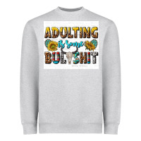 Heather Grey adulting is some bullshit Heavyweight Sweatshirt - texasbilliewilder