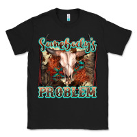 Black Somebody's Problem Bull Skull Classic Tee - FaDigitalArtStudio