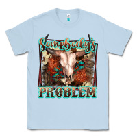 Dusty Blue Somebody's Problem Bull Skull Classic Tee - FaDigitalArtStudio