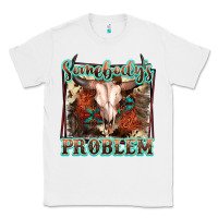 White Somebody's Problem Bull Skull Classic Tee - FaDigitalArtStudio