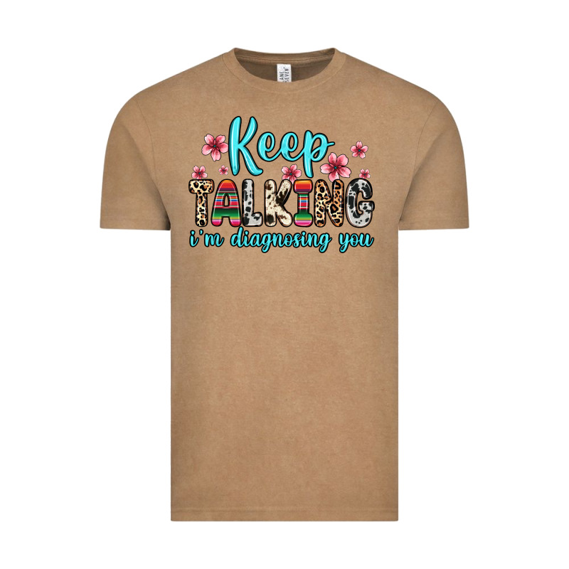 Keep Talking I M Diagnosing You Vintage Tee by Zillion Design Studio | Teevron