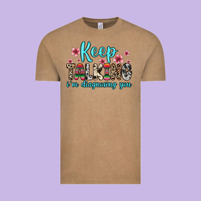 Keep Talking I M Diagnosing You Vintage Tee Designed By Zillion Design Studio