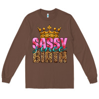 Chestnut sassy since birth Long Sleeve Tee - HRA Design Shop