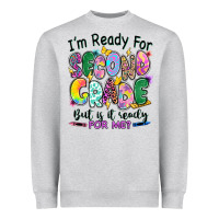 Heather Grey I'm ready for second grade but is it ready for me Heavyweight Sweatshirt - RanaPortraitStore